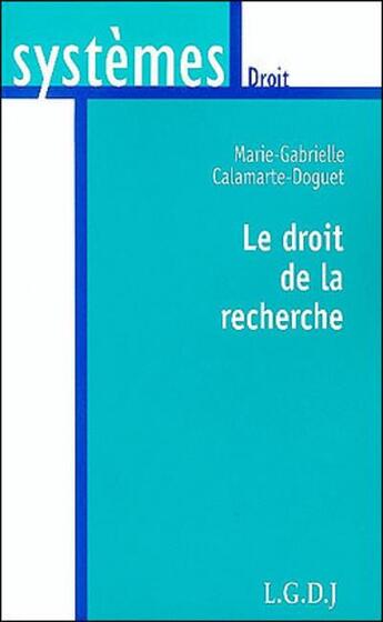 Couverture du livre « Le droit de la recherche » de Calamarte-Doguet M.- aux éditions Lgdj