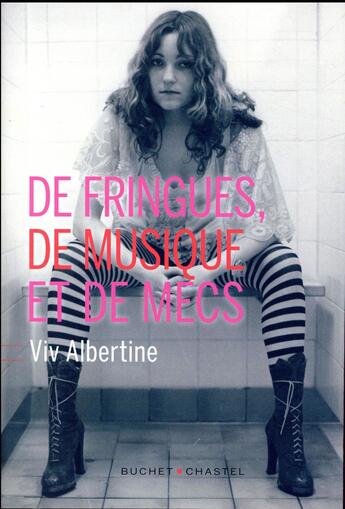 Couverture du livre « De fringues, de musique et de mecs » de Viv Albertine aux éditions Buchet Chastel