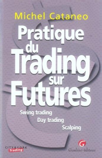 Couverture du livre « Pratique du trading sur futures » de Cataneo M. aux éditions Gualino