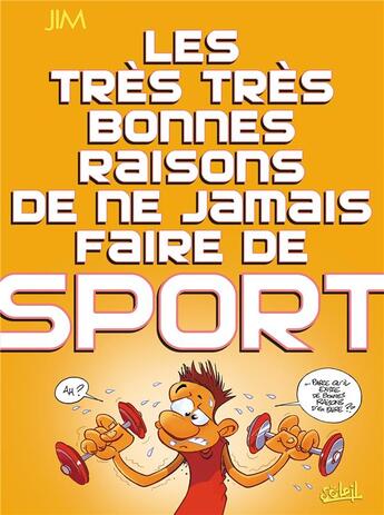 Couverture du livre « Les très très bonnes raisons de ne jamais faire du sport » de Jim+Terrasson aux éditions Soleil