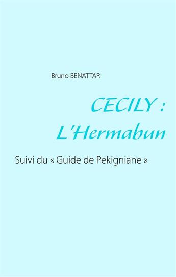 Couverture du livre « Cecily : l'hermabun » de Bruno Benattar aux éditions Books On Demand