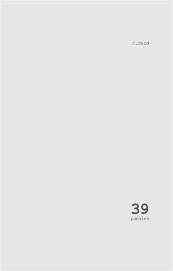 Couverture du livre « 39 ; poésies sans sommation » de C. Sand aux éditions Books On Demand
