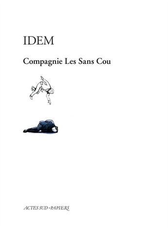 Couverture du livre « Idem » de Compagnie Les Sans C aux éditions Actes Sud