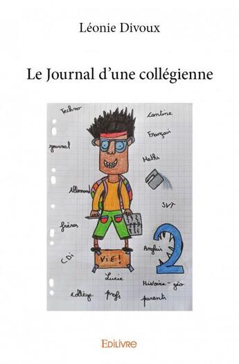 Couverture du livre « Le journal d'une collégienne » de Leonie Divoux aux éditions Edilivre