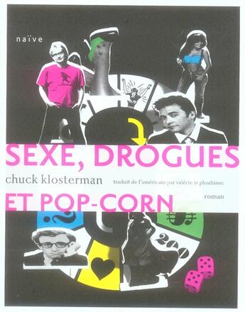 Couverture du livre « Sexe, drogues et pop corn » de Chuck Klosterman aux éditions Naive