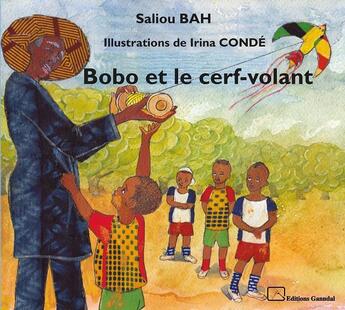 Couverture du livre « Bobo et le cerf-volant » de Saliou Bah et Irina Conde aux éditions Ganndal