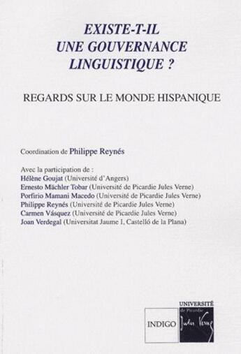 Couverture du livre « Existe-t-il une gouvernance linguistique? ; regards sur le monde hispanique » de Philippe Reynes aux éditions Indigo Cote Femmes