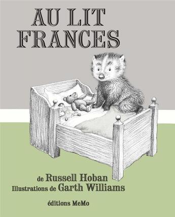 Couverture du livre « Au lit Frances ! » de Garth Williams et Russell Hoban aux éditions Memo