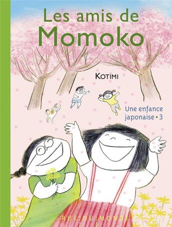 Couverture du livre « Une enfance japonaise Tome 3 : les amis de Momoko » de Kotimi aux éditions Rue Du Monde