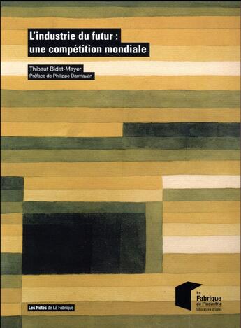 Couverture du livre « L'industrie du futur : une compétition mondiale » de Thibaut Bidet-Mayer aux éditions Presses De L'ecole Des Mines