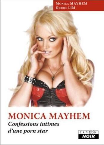 Couverture du livre « Monica Mayhem ; confessions intimes d'une porn star » de Monica Mayhem aux éditions Le Camion Blanc