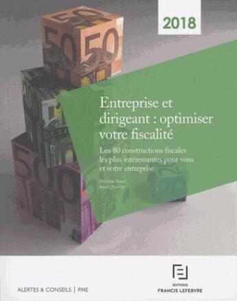 Couverture du livre « Entreprise et dirigeant : optimiser votre fiscalité » de  aux éditions Lefebvre