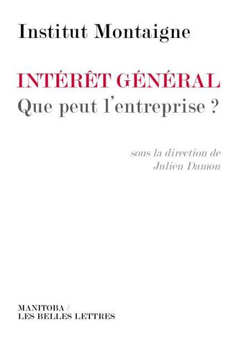 Couverture du livre « Intérêt général que peut l'entreprise » de Institut Montaigne aux éditions Manitoba