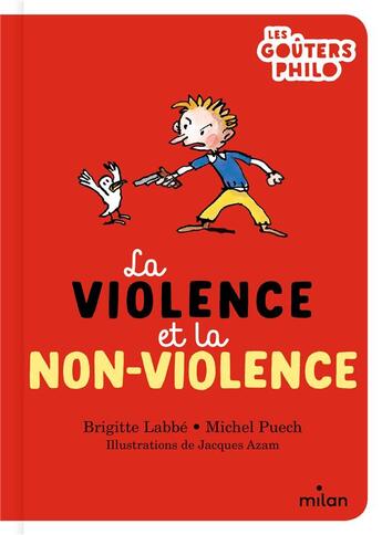 Couverture du livre « La violence et la non-violence » de Jacques Azam et Brigitte Labbe et Michel Puech aux éditions Milan