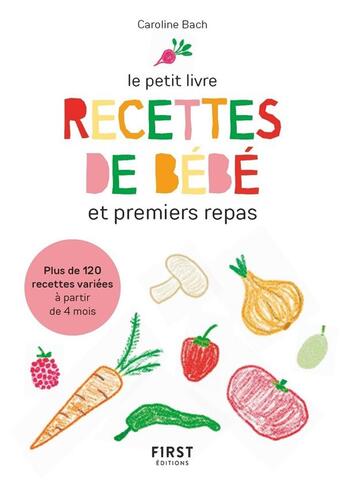 Couverture du livre « Recettes de bébé » de Caroline Bach aux éditions First