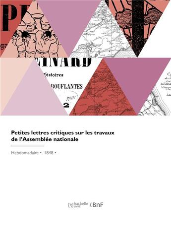 Couverture du livre « Petites lettres critiques sur les travaux de l'Assemblée nationale » de Ernest Dréolle aux éditions Hachette Bnf