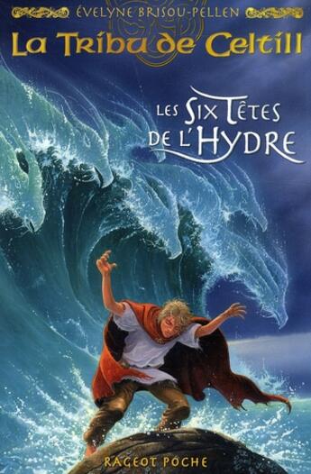 Couverture du livre « La tribu de Celtill ; les six têtes de l'hydre » de Brisou-Pellen Evelyn aux éditions Rageot