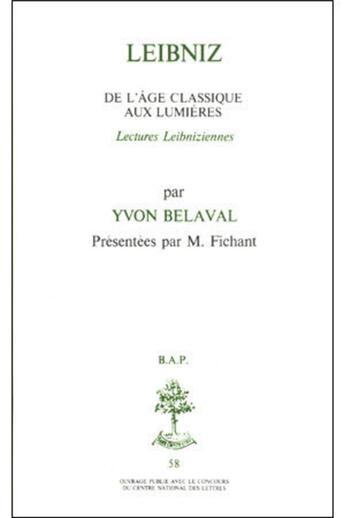 Couverture du livre « Leibniz, de l'age classique aux lumieres » de Yvon Belaval aux éditions Beauchesne