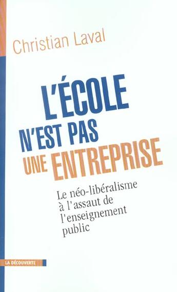 Couverture du livre « L'Ecole N'Est Pas Une Entreprise » de Laval Christian aux éditions La Decouverte