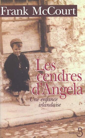 Couverture du livre « Les cendres d'Angela ; une enfance irlandaise » de Frank McCourt aux éditions Belfond