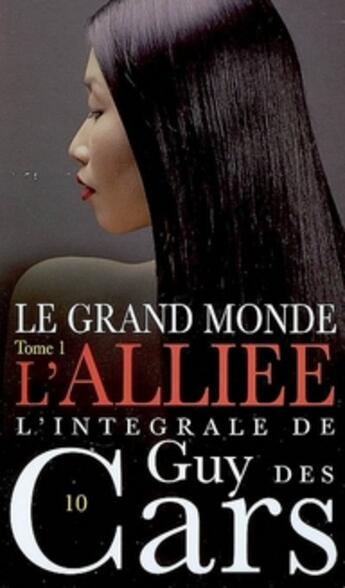 Couverture du livre « Le grand monde t.1 ; l'alliée » de Des Cars-G aux éditions Vauvenargues