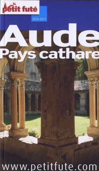Couverture du livre « Guide petit futé ; départements ; Aude ; pays cathare (édition 2010/2011) » de  aux éditions Le Petit Fute