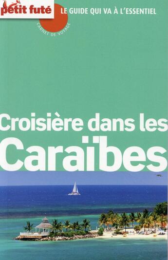 Couverture du livre « GUIDE PETIT FUTE ; CARNETS DE VOYAGE ; croisière Caraïbes (édition 2015) » de  aux éditions Le Petit Fute