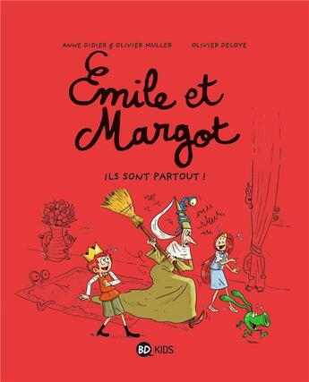 Couverture du livre « Emile et Margot Tome 6 : ils sont partout ! » de Olivier Muller et Anne Didier et Olivier Deloye aux éditions Bd Kids