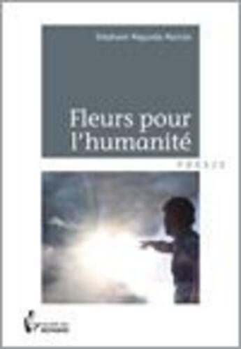 Couverture du livre « Fleurs pour l'humanité » de Stephane Magunda Masiste aux éditions Societe Des Ecrivains