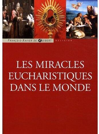 Couverture du livre « Les miracles eucharistiques dans le monde » de Angelo Comastri et Sergio Meloni aux éditions Francois-xavier De Guibert