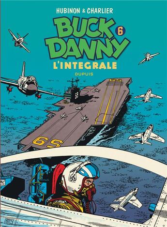 Couverture du livre « Les aventures de Buck Danny : Intégrale vol.6 : Tomes 18 à 21 » de Jean-Michel Charlier et Victor Hubinon aux éditions Dupuis