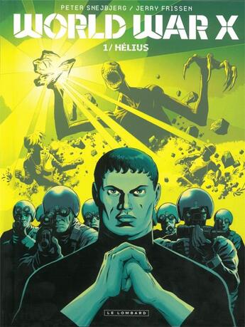 Couverture du livre « World war X Tome 1 ; Hélius » de Peter Snejbjerg et Jerry Frissen aux éditions Lombard