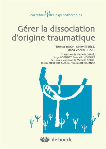 Couverture du livre « Gérer la dissociation liee aux traumatismes ; exercices pratiques pour patients et thérapeutes » de Suzette Boon et Kathy Steele et Onno Vanderhart aux éditions De Boeck Superieur