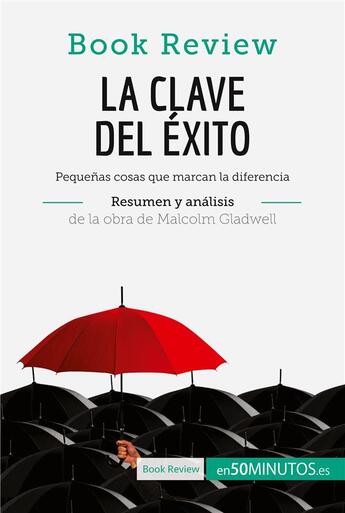 Couverture du livre « La clave del Ã©xito de Malcolm Gladwell (AnÃ¡lisis de la obra) : PequeÃ±as cosas que marcan la diferencia » de  aux éditions 50minutos.es