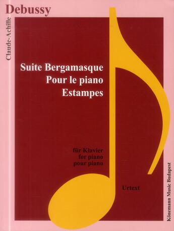 Couverture du livre « Debussy ; suite bergamasque pour le piano ; estampes » de Claude Debussy aux éditions Place Des Victoires/kmb