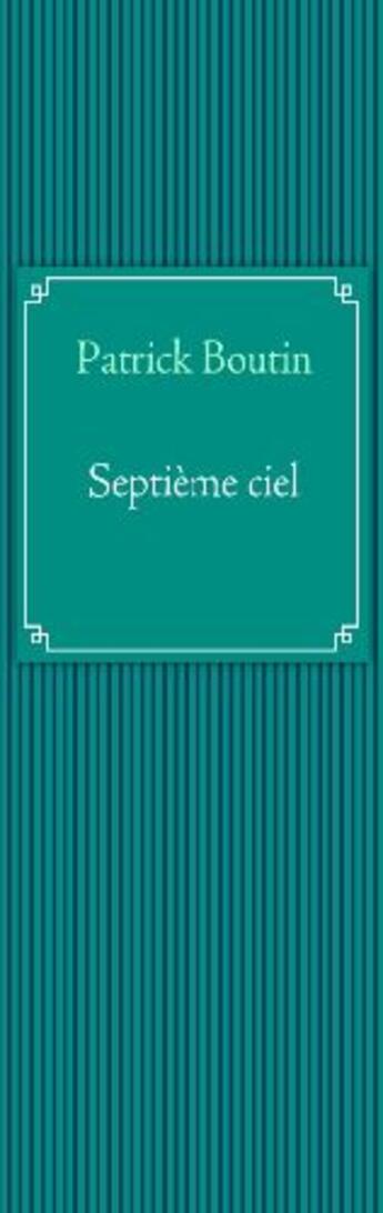 Couverture du livre « Septième ciel » de Patrick Boutin aux éditions Books On Demand