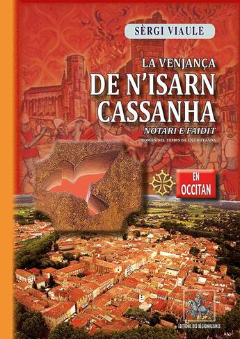 Couverture du livre « La venjança de n'isarn cassanha notari e faidit ; roman del temps de la crotzada » de Sèrgi Viaule aux éditions Editions Des Regionalismes