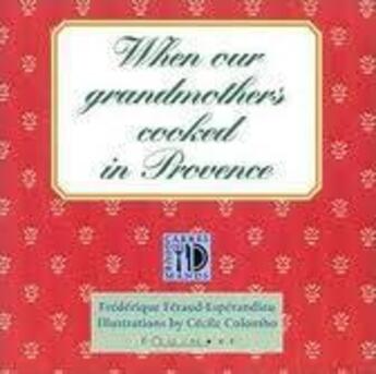 Couverture du livre « When our grandmothers cooked in provence » de Feraud-Esperandieu F aux éditions Equinoxe