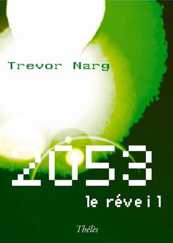Couverture du livre « 2053, le réveil » de Trevor Narg aux éditions Theles