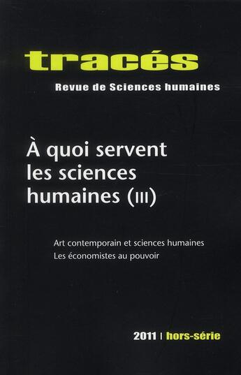 Couverture du livre « Traces, hors serie/2011. a quoi servent les sciences humaines (iii) » de Gar Fossier Arnaud aux éditions Ens Lyon