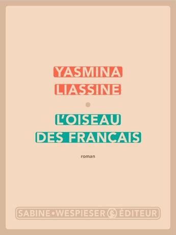 Couverture du livre « L'oiseau des Français » de Yasmina Liassine aux éditions Sabine Wespieser