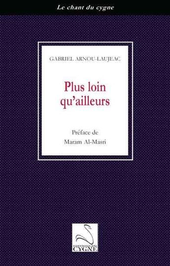 Couverture du livre « PLUS LOIN QU'AILLEURS » de G Arnou-Laujeac aux éditions Editions Du Cygne