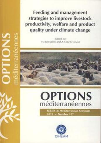 Couverture du livre « Feeding and management strategies to improve livestock productivity, welfare and product quality und » de Ben Salem H. aux éditions Ciheam