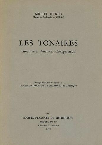 Couverture du livre « Les tonaires ; inventaire, analyse, comparaison » de Michel Huglo aux éditions Societe Francaise De Musicologie