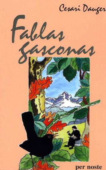 Couverture du livre « Fablas Gasconas » de Dauger Cesari aux éditions Per Noste