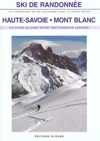 Couverture du livre « Ski de randonnee en haute savoie et au mont-blanc » de Francois Labande aux éditions Olizane