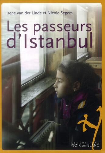 Couverture du livre « Les passeurs d'Istanbul » de Irene Van Der Linde et Nicole Segers aux éditions Noir Sur Blanc