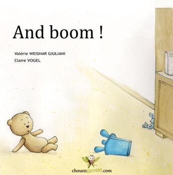 Couverture du livre « And boom ! » de Claire Vogel et Valerie Weishar-Giuliani aux éditions Chouetteditions.com