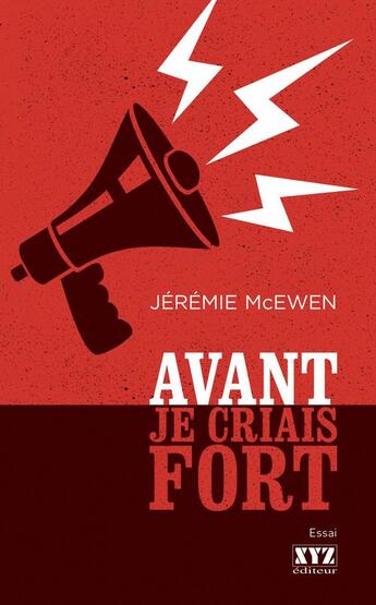 Couverture du livre « Avant je criais fort » de Mcewen Jeremie aux éditions Les Éditions Xyz