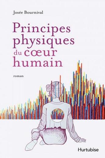 Couverture du livre « Principes physiques du coeur humain » de Josee Bournival aux éditions Hurtubise